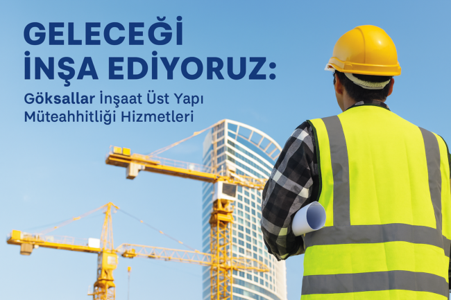 Göksallar İnşaat Üst Yapı Müteahhitliği Hizmetler