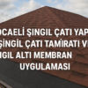 Kocaeli Şıngıl Çatı Yapımı, Şıngıl Çatı Tamiratı ve Şıngıl Altı Membran Uygulaması
